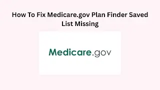 How To Fix Medicare.gov Plan Finder Saved List Missing