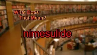 What does nimesulide mean?