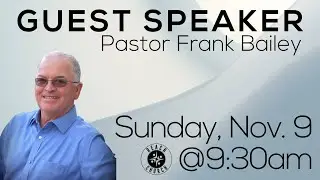 11/9 Sunday AM w/ Pastor Frank Bailey