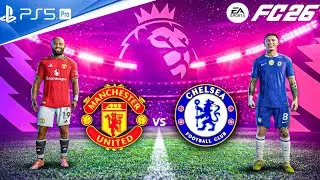 FC 26 - Manchester United vs Chelsea | Premier League 25/26 Gameplay PS5 Pro | 4K60