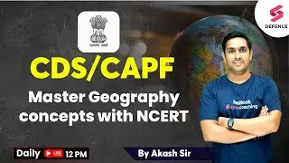 Master Geography concepts with NCERT | Geography For Defence Exams | By Akash Randev