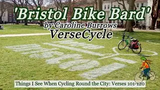 Bristol Bike Bard 6 | Verses 101-120 | Caroline Burrows | VerseCycle | What I See Cycling Bristol