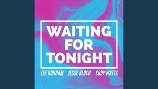 Waiting For Tonight