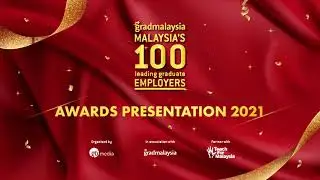 Malaysia's 100 Leading Graduate Employers Awards Presentation 2021