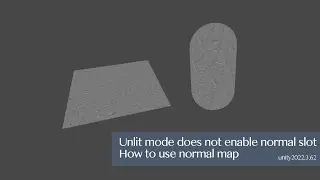 unity Shader Tutorial | Unlit mode does not enable normal slot，How to use normal map