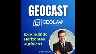 GeoCast GEOLAW-Direito M&eacute;dico na Pr&aacute;tica: Desafios, Oportunidades e o Papel da Advocacia Empresarial