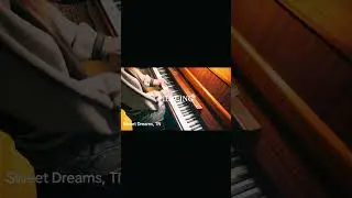 Sweet Dreams, TN on the piano🔥