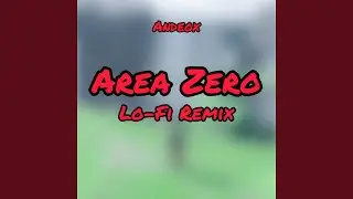 Area Zero (Lo-Fi Remix)