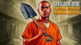 Dig or Die Prison Escape Simulator | The Ultimate Underground Escape Challenge