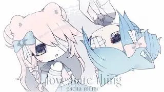 ★ 𝐥𝐨𝐯𝐞 𝐡𝐚𝐭𝐞 𝐭𝐡𝐢𝐧𝐠 💭 🤍 gacha club // при участии @Kittypoptime 🕊️