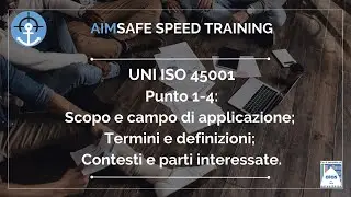 UNI ISO 45001:2018 - Parte 1: punti 1-4 campo di applicazione, termini, contesto e parti interessate