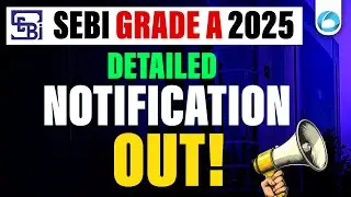 📢 SEBI Grade A 2025 : Detailed Notification OUT ! Eligibility, Vacancies, Exam Dates