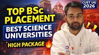Top Placement Universities for BSc in India | Highest Salary & Career Scope | CUET UG 2026 