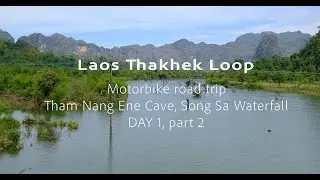 Laos 2024 Thakhek Loop, Day 1, part 2. Nana Bungalows, Tham Nang Ene Cave, Song Sa Waterfall, ...