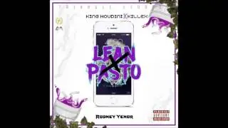 Lean ❌ Pasto - King Houdini ❌ Killex (Prod. Rodney Yenor)