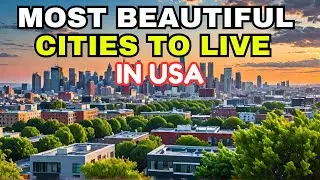 Top 10 Most Beautiful Cities to Live in the USA