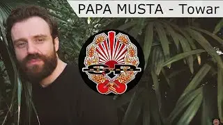 PAPA MUSTA - Towar [OFFICIAL VIDEO]