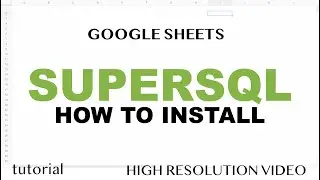 How to Properly Install SUPERSQL Function in Google Sheets
