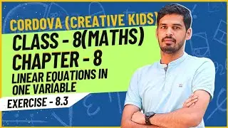 Class 8 Cordova Math | Chapter 8 : Linear Equations in One Variable| Exercise 8.3