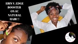 Ebin Edge Tamer vs. Edge Booster on 4c NATURAL HAIR