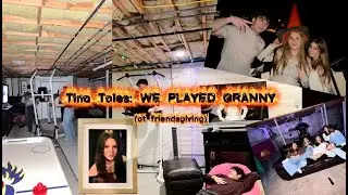 Tina Tales WE PLAYED GRANNY (at friendsgiving)