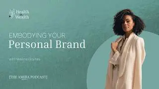 Health in Wealth™ Episode 4 - Embodying Your Brand: Wealth, Energy & Alignment with Maxine Goynes