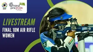 Livestream - 10m Air Rifle Women Final - ISSF Ruse Grand Prix 10m 2026