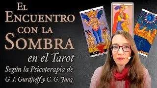 El Encuentro con la Sombra en el Tarot - según la Psicoterapia de C. G. Jung