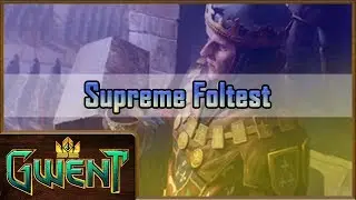 [GWENT] The Supreme Foltest Army! Deck Guide + Gameplay