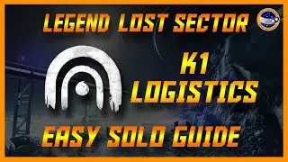 Destiny 2 - K1 Logistics Legend Lost Sector Solo Guide - Season of the Splicer