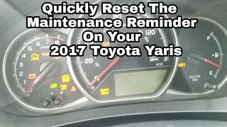 2017 Toyota Yaris Howto reset the Maintenance Oil Life reminder Light