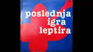 Poslednja Igra Leptira - Volim te - (Audio 1985) HD