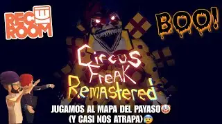 Jugamos AL Mapa Del PAYASO🤡 En Rec Room (CASI NOS ATRAPA)😰 | Circus Freak REMASTERED