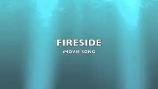 Fireside | iMovie Song-Music