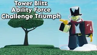 Solo Ability Force Challenge Triumph | Tower Blitz