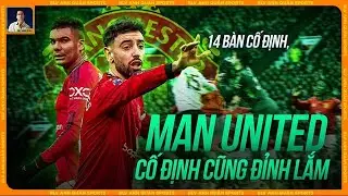 MAN UNITED VÀ 14 BÀN THẮNG CỐ ĐỊNH DÙ KHÔNG ĐƯỢC ĐỂ Ý GIỐNG ARSENAL