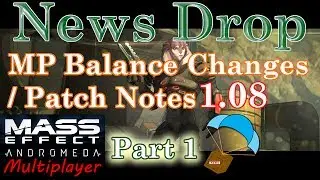 Mass Effect: Andromeda Multiplayer Patch Notes 1.08 (Balance Changes Breakdown) [Part 1 of 2]