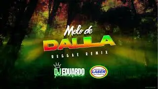 MELO DE DALILA 2026 REGGAE REMIX BY @djeduardoproducoesoficial ft @pancadaomegalaser