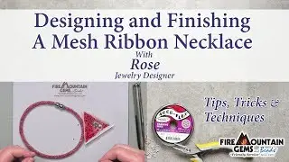 Designing And Finishing A Mesh Ribbon Necklace