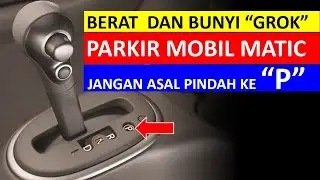 Tuas Persneling Mobil Matic Keras - Salah Cara Parkir