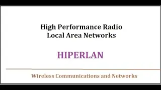 High Performance Radio Local Area Networks | HIPERLAN | Wireless Communications and Networks