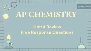 AP Chem Exam 4 Review Free Response Questions