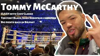 Tommy McCarthy discusses Cruiserweight CLASH with Olympian Chev Clarke on Saturday!