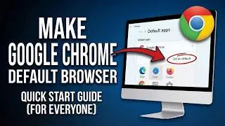 How to Make Google Chrome Your Default Browser (Windows)
