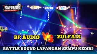 BATTLE SOUND ‼️ BP AUDIO VS ZULFAIS LAPANGAN SEMPU KEDIRI 