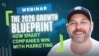 The 2026 Growth Blueprint:  How Smart Companies Win With Marketing