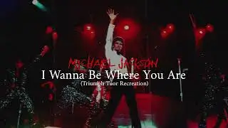 Michael Jackson - I Wanna Be Where You Are (Triumph Tour Recreation)
