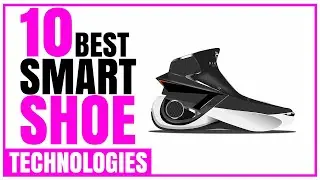Top 10 BEST SMART SHOES in the world