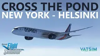 VATSIM Cross The Pond Eastbound 2021 on Microsoft Flight Simulator - JFK to Helsinki | Boeing 787