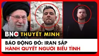 Thuyết minh: Chấn động ở Iran: Án tử cho người biểu tình, nguy cơ hành quyết hàng loạtn | BNC Now